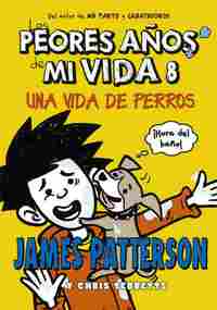 8. LOS PEORES AÑOS DE MI VIDA. UNA VIDA DE PERROS