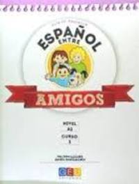 GUIA PROFESOR.ESPAÑOL ENTRE AMIGOS 3, NIVEL A2.