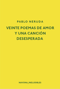 20 POEMAS DE AMOR Y UNA CANCION DESESPERADA **
