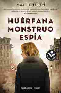HUERFANA, MONSTRUO, ESPIA
