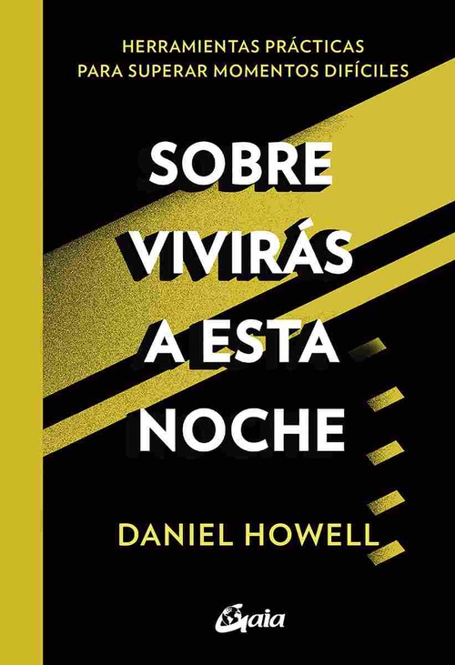 SOBREVIVIRÁS A ESTA NOCHE. HERRAMIENTAS PRÁCTICAS PARA SUPERAR MOMENTOS DIFÍCILES