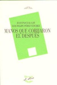 MANOS QUE COBIJARON EL DESPUÉS