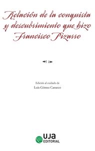 RELACIÓN DE LA CONQUISTA Y DESCUBRIMIENTO QUE HIZO FRANCISCO PIZARRO