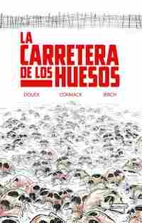 LA CARRETERA DE LOS HUESOS.
