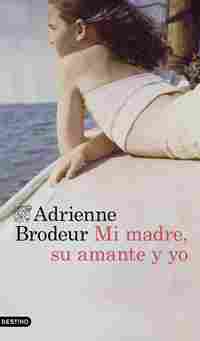 MI MADRE, SU AMANTE Y YO