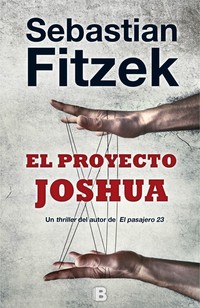 EL PROYECTO JOSHUA                                                              UN THRILLER DEL AUTO