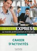 1. OBJECTIF EXPRESS: A1/A2. CAHIER DŽACTIVITÉS. LE MONDE PROFESSIONNEL EN FRANÇAIS