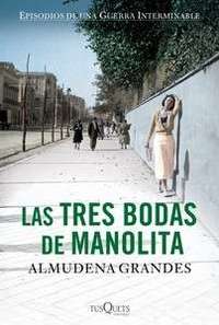 LAS TRES BODAS DE MANOLITA. EPISODIOS DE UNA GUERRA INTERMINABLE 3 **