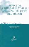 ASPECTOS PROCESALES CIVILES DE LA PROTECCIÓN DEL MENOR