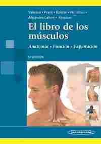 (5ª) EL LIBRO DE LOS MUSCULOS. ANATOMIA. FUNCION . EXPLORACION