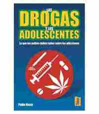 DROGAS Y LOS ADOLESCENTES, LAS