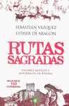 RUTAS SAGRADAS. LUGARES MITICOS Y MISTERICOS DE ESPAÑA