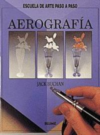 AEROGRAFÍA. ESCUELA DE ARTE PASO A PASO