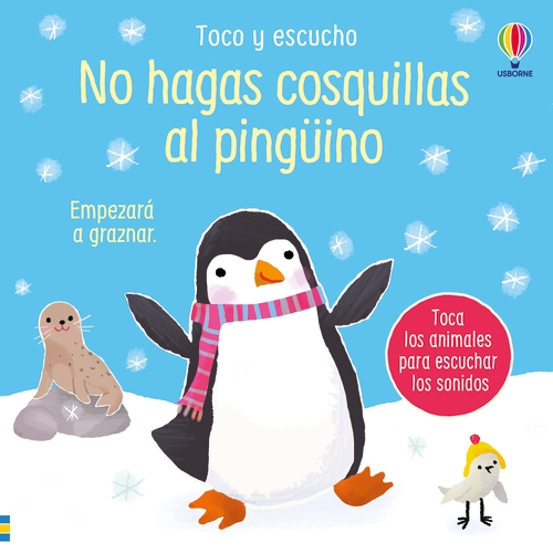 NO HAGAS COSQUILLAS AL PINGUINO. TOCO Y ESCUCHO
