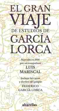 EL GRAN VIAJE DE ESTUDIOS DE GARCÍA LORCA