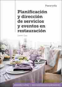 PLANIFICACIÓN Y DIRECCIÓN DE SERVICIOS Y EVENTOS EN RESTAURACIÓN.