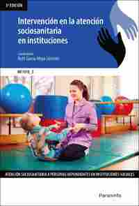 INTERVENCIÓN EN LA ATENCIÓN SOCIOSANITARIA EN INSTITUCIONES. MF1018_2