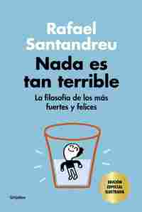 NADA ES TAN TERRIBLE (EDICION ILUSTRADA)
