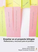 ENSEÑAR EN EL PROYECTO BILINGUE. REFLEXIONES Y RECURSOS PARA PROFESOR