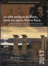 LA VILLE ANTIQUE DE BAELO, CENT ANS APRES PIERRE PARIS. LA CIUDAD ANTIGUA DE BAELO, CIEN AÑOS DESPUE