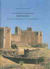 SEÑORÍO DE MONTALBÁN, EL. DE DON ALVARO DE LUNA A LOS PACHECO