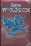 SERES MITOLÓGICOS.