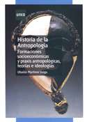 HISTORIA DE LA ANTROPOLOGÍA.FORMACIONES SOCIOECONÓMICAS Y PRAXIS ANTRO
