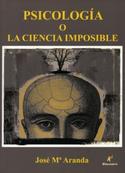 PSICOLOGIA O LA CIENCIA IMPOSIBLE