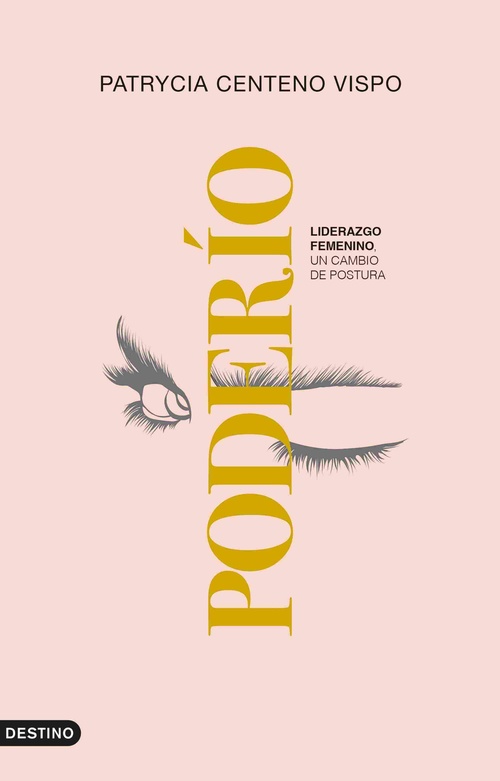 PODERÍO. LIDERAZGO FEMENINO: UN CAMBIO DE POSTURA