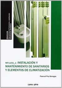 INSTALACION Y MANTENIMIENTO DE SANITARIOS Y ELEMENTOS DE CLIMATIZACIÓN. MF1155_1