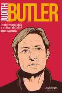 JUDITH BUTLER. PERFORMATIVIDAD Y VULNERABILIDAD
