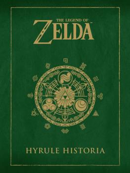 THE LEGEND OF ZELDA. HYRULE HISTORIA