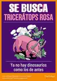 SE BUSCA TRICERATOPS ROSA. YA NO HAY DINOSAURIOS COMO LOS DE ANTES