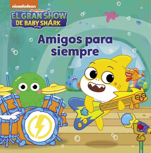 AMIGOS PARA SIEMPRE. EL GRAN SHOW DE BABY SHARK