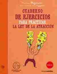CUADERNO DE EJERCICIOS PARA PRACTICAR LA LEY DE LA ATRACCION