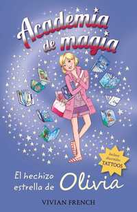 6. EL HECHIZO ESTRELLA DE OLIVIA. ACADEMIA DE MAGIA