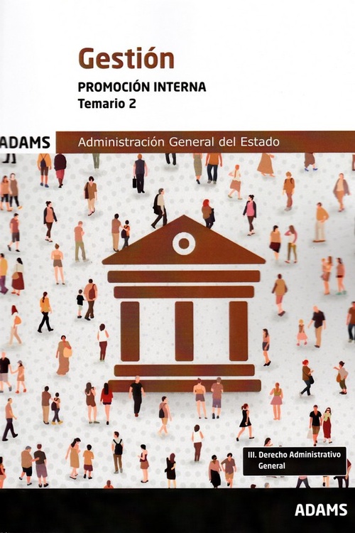 GESTION ( PROMOCION INTERNA) - TEMARIO 2. ADMINISTRACION GENERAL DEL ESTADO