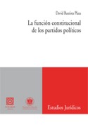 FUNCION CONSTITUCIONAL DE LOS PARTIDOS POLITICOS, LA