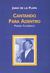 CANTANDO PARA ADENTRO. POESIA FLAMENCA