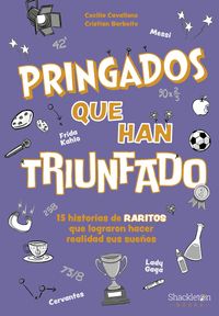 PRINGADOS QUE HAN TRIUNFADO / DE VAN GOGH A MESSI, MARIE CURIE O FRIDA KAHLO. 15
