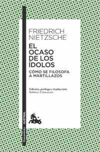 EL OCASO DE LOS ÍDOLOS, CÓMO SE FILOSOFA A MARTILLAZOS