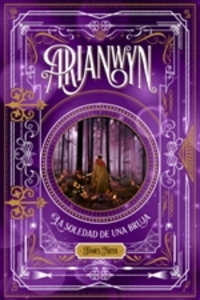 II. LA SOLEDAD DE UNA BRUJA. ARIANWYN