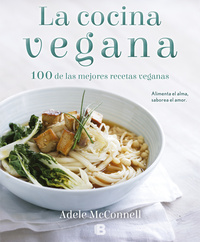 LA COCINA VEGANA. 100 DE LAS MEJORES RECETAS VEGANAS