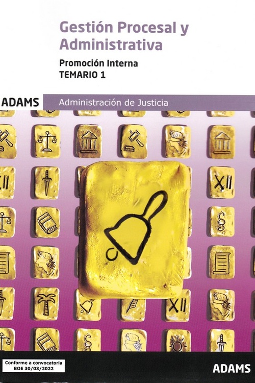 GESTIÓN PROCESAL Y ADMINISTRATIVA. ADMINISTRACIÓN DE JUSTICIA. PROMOCIÓN INTERNA. TEMARIO 1