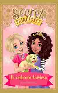 5. EL CACHORRO TRAVIESO. SECRET PRINCESSES