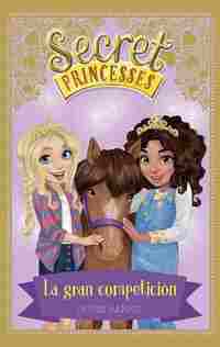 6. LA GRAN COMPETICION. SECRET PRINCESS