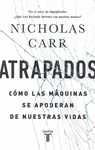 ATRAPADOS. COMO LAS MÁQUINAS SE APODERAN DE NUESTRAS VIDAS