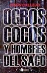 OGROS, COCOS Y HOMBRES DEL SACO