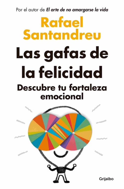 LAS GAFAS DE LA FELICIDAD (ED. ACTUALIZADA). DESCUBRE TU FORTALEZA EMOCIONAL