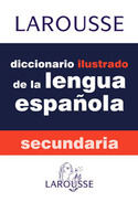 DICCIONARIO ILUSTRADO DE LA LENGUA ESPAÑOLA.SECUNDARIA